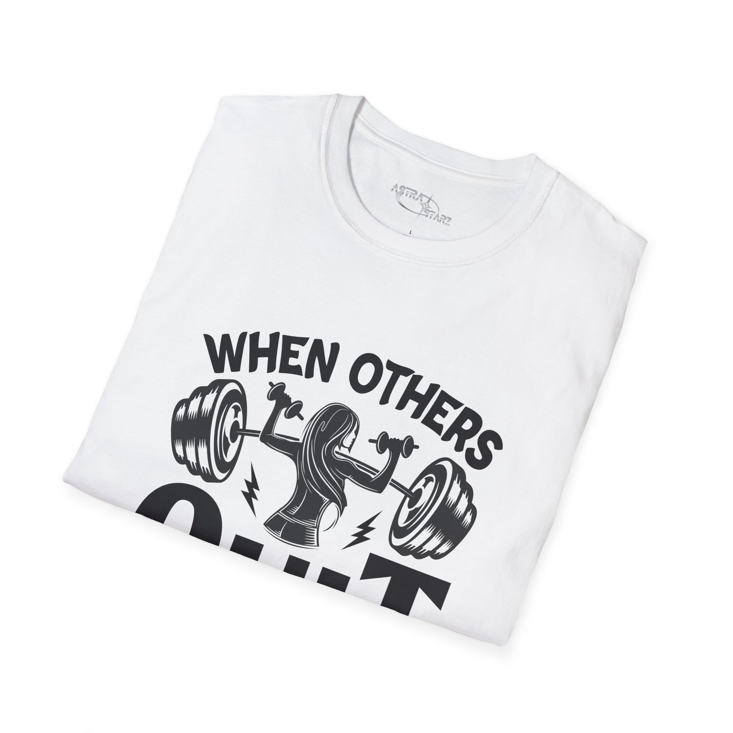 When Others Quit I Keep Going T-Shirt — Motivational Gym Workout Tee