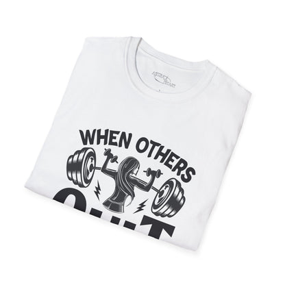 When Others Quit I Keep Going T-Shirt — Motivational Gym Workout Tee