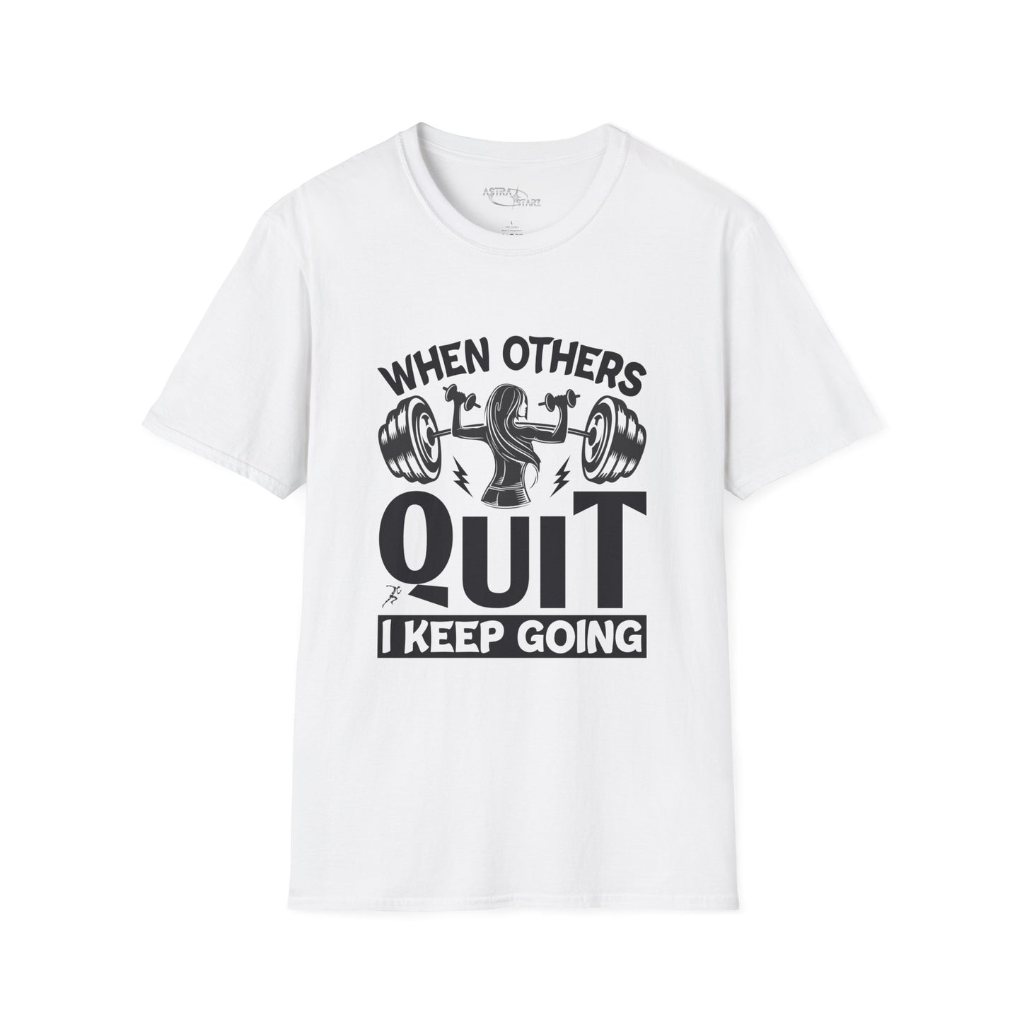 When Others Quit I Keep Going T-Shirt — Motivational Gym Workout Tee